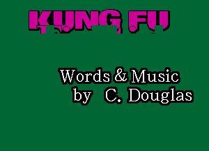 Words 8L Music
by C. Douglas