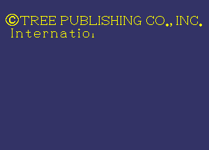 GWREE PUBLISHING (30., INC.
In t e r n a t i 01