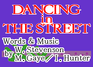 DANCING
n
TEE STREET

Wang g? m
Stevenson
bxgal 31?? Elm