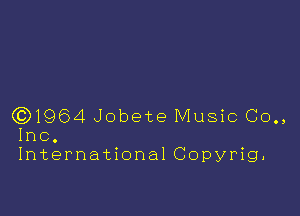 (3)1964 Jobete Music 00.,
Inc.

International Copyrig.