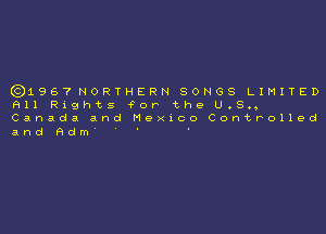 631967NORTHERN SONGS LIMITED
All Rights for the U. 8.,

Canada and OXICO Controlled
and Adm