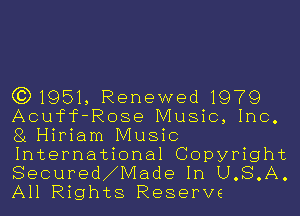 (3)1951, Renewed 1979
Acuff-Rose Music, Inc.
81 Hiriam Music
International Copyright
Secured Made In U.S.A.
All Rights Reserve