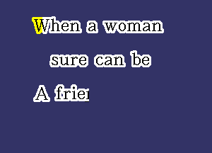 m a woman
sum

Am