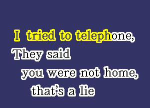 E m) telephone,
W

Mam l