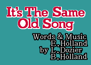 Words 8L Music
E.Holland

by L.Dozier
B.H011and