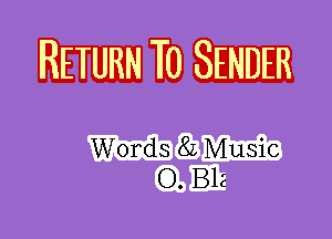 RETURN TU) aENIBER

Words 8L Music
0. B12