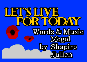 LET'S DIVE
FOR TODAY

Words 8L Music
Mogol

by Shapiro
hum