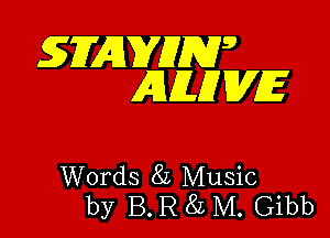 SHAVER?
Ail? WE

Words 8L Music
by B. R (KL M. Gibb