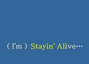 ( Fm ) Stayid Alive-