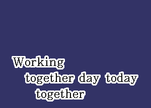 Working

together