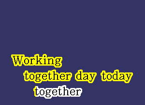 Working

together