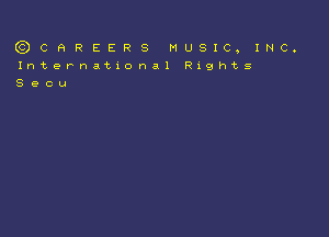 (QCHREERS MUSIC, INC.
International Rights

Secu