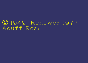 631949, Renewed 1977
Acuff-Ros.