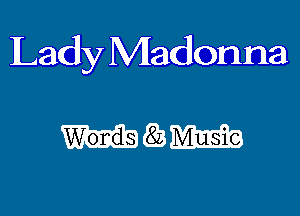 Lady Madonna

MQBW