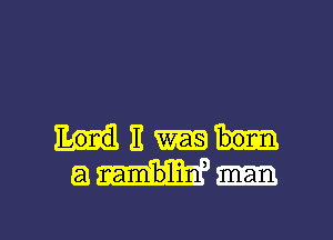 Lord 11 was born

mm

L