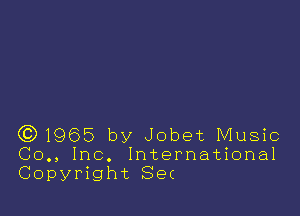 (31965 by Jobet Music
(30., Inc. International
Copyright Set