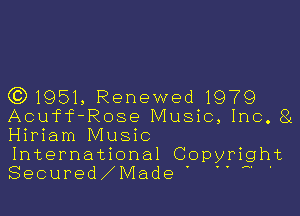 (C) 1951, Renewed 1979

Acuff-Rose Music, Inc. 81
Hiriam Music

International Copyright
Secured1Made