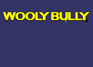 WOOLY IULLY