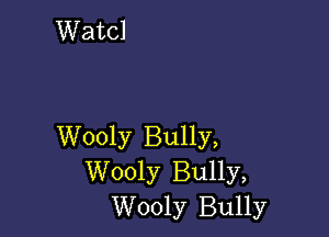 Wooly Bully,
Wooly Bully,
Wooly Bully