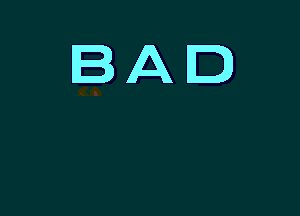 BAD