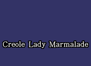 Creole Lady Marmalade