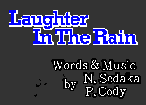 Laughter
E?mh

Words 8L Music
by N. Sedaka
P. Cody