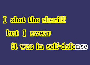 E i331? W
E
E3 E3 se'lif-def'ense