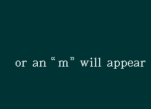 (K 3) 0
or an m W111 appear