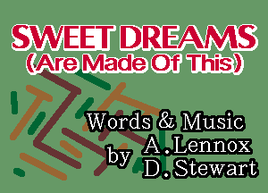 WW
mmgmm

Words 8L Music
by A.Lennox
D . Stewart