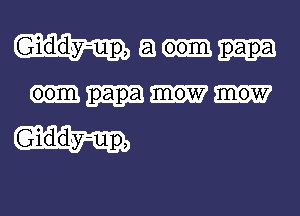 Giddy-up, a