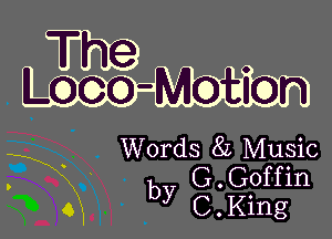 The

Words 82 Music

. G. Goffin
N by C. King