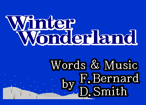 Words 8L Music
' - -. by.F.Bernard

- D. Smith