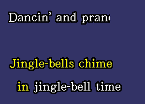 Dancin and pram

Jingle-bells chime

in jingle-bell time