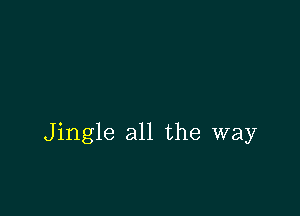 Jingle all the way