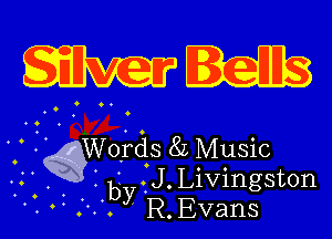 0

Words 87. Music
K'By J. Livingston
R. Evans