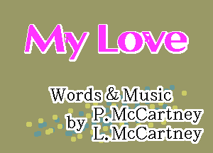 Words 8L Music
by P. McCartney
L. McCartney