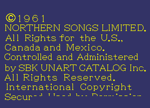 G3) 1 9 6 1

NORTHERN SONGS LIMITE D.
All Rights for the U.S.,
Canada and Mexico.
Controlled and Administered

by SBK UNART CATALOG Inc.
All Rights Reserved
International Copyright
SeCUP-J YY--.1 1--- .-... -- -.-