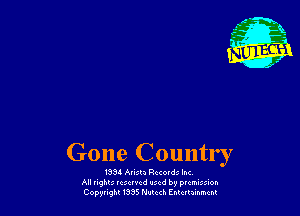 Gone Country

1331 Army Rccoldi Inc
All nghu ruuvcd end by plum nor-
Cogqngu 1335 1(((I Ellunan