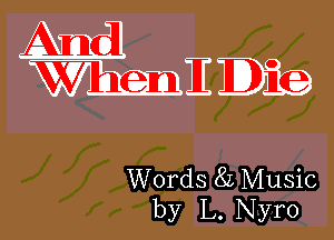 Words 8L Music
by L. Nyro