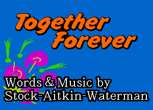 ?cogewwr
Y K fcammr

., pg
ds' 8L.Music by
-Stock-Aitkin-Waterman

n x