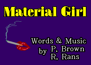 Mattemizmll 031111911

Q1 Words 8L Music

aw! by P. Brown
R. Rans