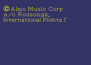 (QAlmo Music Corp
aAs Rodsongs.
International Richts S'