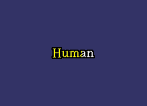 Human