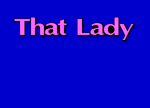 That Lady