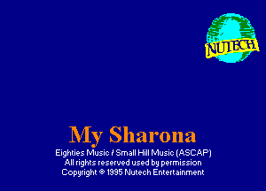My Sharona

Eighties Music I Small H111 Mum IASCAP)
All mhts tesewed used by pumssm
Copgnght 9 m5 Nutech Emuumem