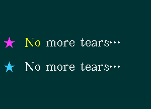 No more tears-

vfz No more tears-