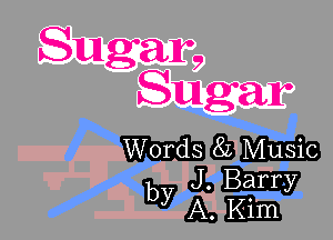 Sugar,
Sugar

mm
wg-