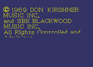 ((3)1969 DON KIRSHNER
MUSIC INC.

and SBK BLACKWOOD
MUSIC INC.

All Rights Cnnfrnllod and