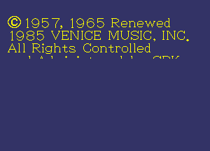 ((31957, 1965 Renewed
ICE MUSIC INC.
Controlled

mh'f