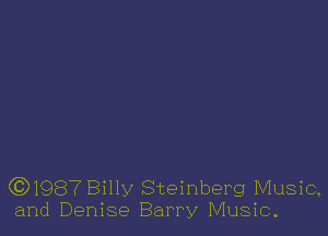 631987 Billy Steinberg Music,
and Denise Barry Music.